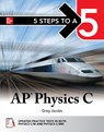5 Steps to a 5: AP Physics C 2025: Practice AP Tests + AP Content Review - Greg Jacobs - 9781266713699