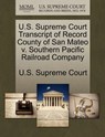 U.S. Supreme Court Transcript of Record County of San Mateo V. Southern Pacific Railroad Company - U. S. Supreme Court - 9781270189954