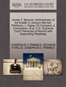 James T. Spencer, Administrator of the Estate of Jackson Barnett, Petitioner, V. Gypsy Oil Company, a Corporation, et al. U.S. Supreme Court Transcript of Record with Supporting Pleadings - Josephus C Trimble ; Richard H Wills - 9781270367635