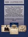 Hyman J. Berg, Doing Business as Berg Truck and Parts Company, Petitioner, V. Samuel Schreiber and Harry Schreiber, Doing Business as Schreiber Trucking Company. U.S. Supreme Court Transcript of Record with Supporting Pleadings - Alfred Kamin ; Lawrence C Mills - 9781270393771