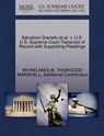Salvatore Granello et al. V. U.S. U.S. Supreme Court Transcript of Record with Supporting Pleadings - Irving Anolik ; Thurgood Marshall ; Additional Contributors - 9781270553984