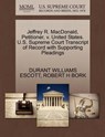 Jeffrey R. MacDonald, Petitioner, V. United States. U.S. Supreme Court Transcript of Record with Supporting Pleadings - Durant Williams Escott ; Robert H Bork - 9781270646877