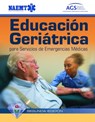GEMS Spanish: Educaci n Geri trica Para Servicios De Emergencias M dicas - NAEMT - 9781284103113