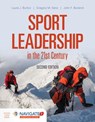Sport Leadership In The 21St Century - Laura J. Burton ; Gregory M. Kane ; John F. Borland - 9781284149586