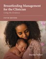 Breastfeeding Management for the Clinician: Using the Evidence - Marsha Walker - 9781284225488