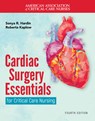 Cardiac Surgery Essentials for Critical Care Nursing - Sonya R. Hardin ; Roberta Kaplow - 9781284286397