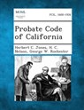 Probate Code of California - Herbert C. Jones - 9781287344346