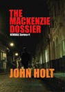 The Mackenzie Dossier - John Holt - 9781291021233