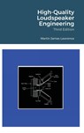 High-Quality Loudspeaker Engineering - Martin James Lawrence - 9781291407532