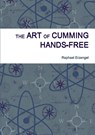 The Art of Cumming Hands-Free - Raphael Erzengel - 9781291744477