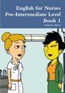 English for Nurses Pre-Intermediate Level Book 1 - Virginia Allum - 9781291919905