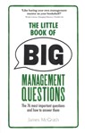 The Little Book of Big Management Questions - James McGrath - 9781292013602