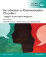 Introduction to Communication Disorders: A Lifespan Evidence-Based Approach, Global Edition - Robert Owens ; Kimberly Farinella ; Dale Metz - 9781292058894