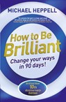 How to Be Brilliant - Michael Heppell - 9781292065205