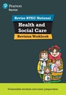 Pearson REVISE BTEC National Health and Social Care Revision Workbook - Georgina Shaw ; James O'Leary ; Elizabeth Haworth ; Brenda Baker - 9781292230580