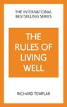 The Rules of Living Well: A Personal Code for a Healthier, Happier You, 2nd edition - Richard Templar - 9781292435640