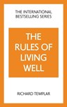 The Rules of Living Well: A Personal Code for a Healthier, Happier You, 2nd edition - Richard Templar - 9781292435640
