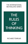 The Rules of Thinking: A Personal Code to Think Yourself Smarter, Wiser and Happier - Richard Templar - 9781292435824