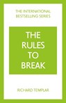 The Rules to Break: A personal code for living your life, your way (Richard Templar's Rules) - Richard Templar - 9781292441177