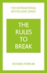 The Rules to Break: A personal code for living your life, your way (Richard Templar's Rules) - Richard Templar - 9781292441177
