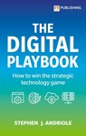 The Digital Playbook: How to win the strategic technology game - Stephen J. Andriole - 9781292443065