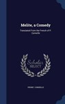 Melite, a Comedy - CORNEILLE,  Pierre - 9781298870193