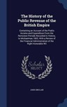 The History of the Public Revenue of the British Empire - SINCLAIR,  John - 9781298927033