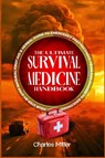 The Ultimate Survival Medicine Handbook - Charles Miller - 9781300524144