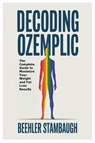 Decoding Ozempic - Beehler Stambaugh - 9781300532767