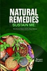 Natural Remedies Sustain Me - Benson Stephen - 9781300610632