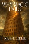 Why Magic Fails - Nick Farrell - 9781300883647