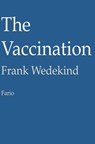 The Vaccination - Frank Wedekind - 9781301003532