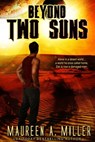 Beyond: Two Suns - Maureen A. Miller - 9781301004751