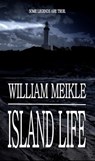 Island Life - William Meikle - 9781301014125