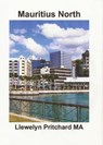 Mauritius North, Port Louis, Pamplemousses and Riviere Du Rempart - Llewelyn Pritchard - 9781301029860