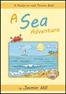 A Sea Adventure: A Ready-to-Read Picture Book - Jasmin Hill - 9781301037018