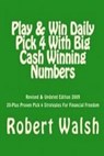 Play & Win Daily Pick 4 With Big Mega Cash Winning Numbers - Robert Walsh - 9781301042654