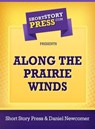 Along The Prairie Winds - Daniel Newcomer - 9781301044313