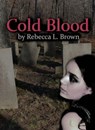 Cold Blood - Rebecca L. Brown - 9781301075843