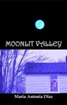 Moonlit Valley - Maria Antonia Diaz - 9781301078776