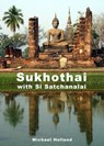Sukhothai Guide - Michael Holland - 9781301093281