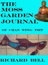 The Moss Garden Journal Of Chan Wing Tsit - Richard Bell - 9781301113033