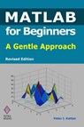 MATLAB for Beginners: A Gentle Approach - Revised Edition - Peter Kattan - 9781301115792