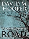 Tanglewood Road - David M. Hooper - 9781301160266