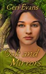 Oak and Mirrors - Ceri Evans - 9781301161652