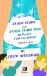 Stage Start And Stage Start 2 40 Plays For Children - Julie Meighan - 9781301219421