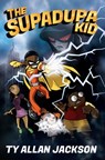 The Supadupa Kid - Ty Allan Jackson - 9781301237296