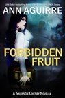 Forbidden Fruit - Ann Aguirre - 9781301239719