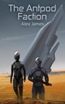 The Antpod Faction - Alex James - 9781301244515