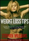 Weight Loss Tips: Concise Advices For Losing Weight And Prevent It From Coming Back Again - Stephen Williams - 9781301248636